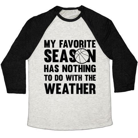 Virgin Teez  Baseball Tee Unisex Tri-Blend Baseball Tee / small / Oatmeal / Black MY FAVORITE SEASON HAS NOTHING TO DO WITH THE WEATHER UNISEX TRI-BLEND BASEBALL TEE