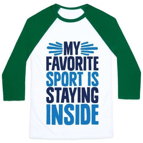 Virgin Teez  Baseball Tee Unisex Classic Baseball Tee / x-small / White/Dark Green MY FAVORITE SPORT IS STAYING INSIDE UNISEX CLASSIC BASEBALL TEE