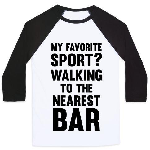Virgin Teez  Baseball Tee Unisex Classic Baseball Tee / x-small / White/Black MY FAVORITE SPORT? WALKING TO THE NEAREST BAR UNISEX CLASSIC BASEBALL TEE