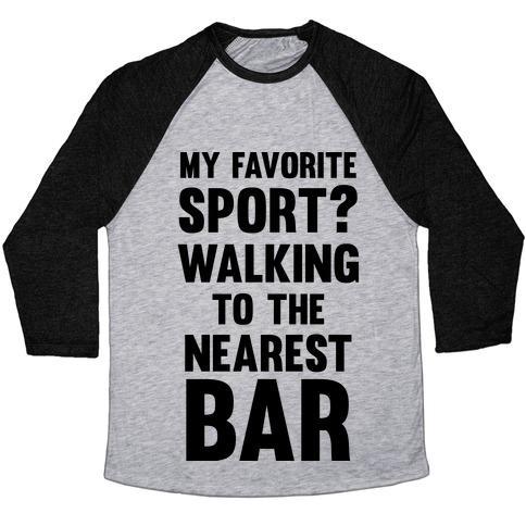Virgin Teez  Baseball Tee Unisex Tri-Blend Baseball Tee / small / Athletic Gray / Black MY FAVORITE SPORT? WALKING TO THE NEAREST BAR UNISEX TRI-BLEND BASEBALL TEE