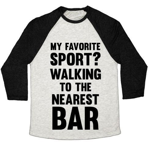 Virgin Teez  Baseball Tee Unisex Tri-Blend Baseball Tee / small / Oatmeal / Black MY FAVORITE SPORT? WALKING TO THE NEAREST BAR UNISEX TRI-BLEND BASEBALL TEE