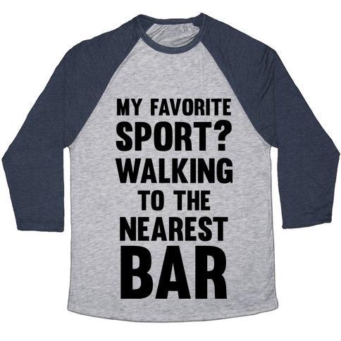 Virgin Teez  Baseball Tee Unisex Tri-Blend Baseball Tee / small / Athletic Gray / Navy MY FAVORITE SPORT? WALKING TO THE NEAREST BAR UNISEX TRI-BLEND BASEBALL TEE