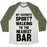 Virgin Teez  Baseball Tee Unisex Tri-Blend Baseball Tee / small / Oatmeal / Moss MY FAVORITE SPORT? WALKING TO THE NEAREST BAR UNISEX TRI-BLEND BASEBALL TEE