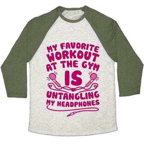 Virgin Teez  Baseball Tee Unisex Tri-Blend Baseball Tee / small / Oatmeal / Moss MY FAVORITE WORKOUT AT THE GYM IS UNTANGLING MY HEADPHONES UNISEX TRI-BLEND BASEBALL TEE