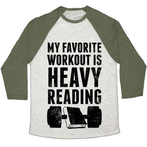 Virgin Teez  Baseball Tee Unisex Tri-Blend Baseball Tee / small / Oatmeal / Moss MY FAVORITE WORKOUT IS HEAVY READING UNISEX TRI-BLEND BASEBALL TEE