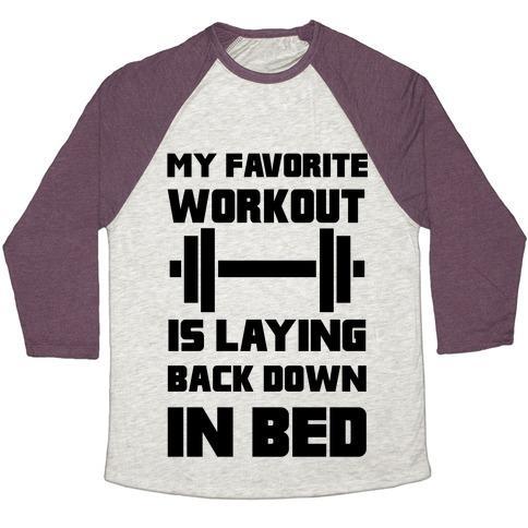 Virgin Teez  Baseball Tee Unisex Tri-Blend Baseball Tee / small / Oatmeal / Maroon MY FAVORITE WORKOUT IS LAYING BACK DOWN IN BED UNISEX TRI-BLEND BASEBALL TEE