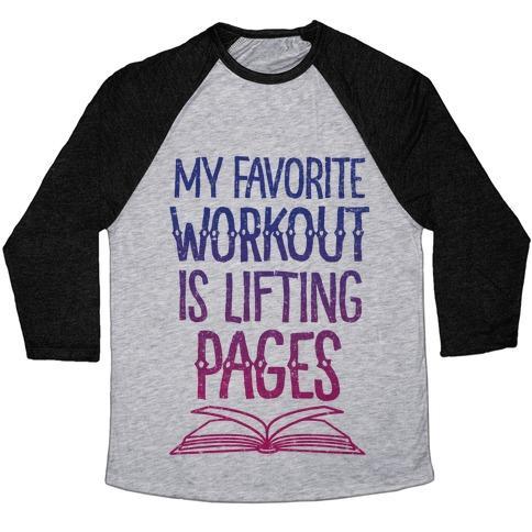 Virgin Teez  Baseball Tee Unisex Tri-Blend Baseball Tee / small / Athletic Gray / Black MY FAVORITE WORKOUT IS LIFTING PAGES UNISEX TRI-BLEND BASEBALL TEE
