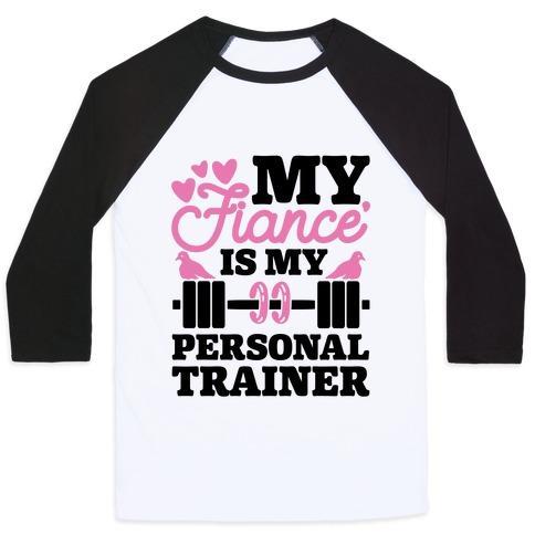 Virgin Teez  Baseball Tee Unisex Classic Baseball Tee / x-small / White/Black MY FIANCE' IS MY PERSONAL TRAINER UNISEX CLASSIC BASEBALL TEE