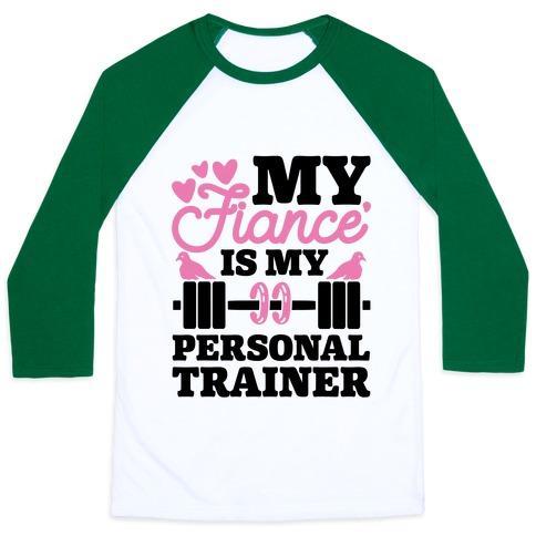 Virgin Teez  Baseball Tee Unisex Classic Baseball Tee / x-small / White/Dark Green MY FIANCE' IS MY PERSONAL TRAINER UNISEX CLASSIC BASEBALL TEE