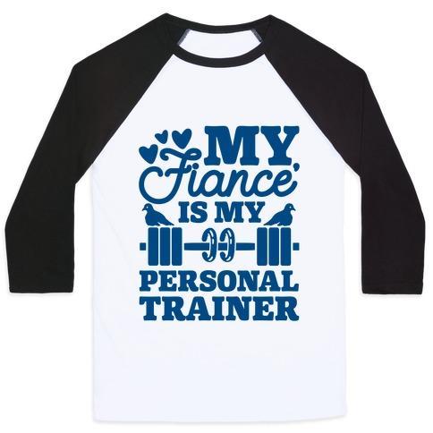 Virgin Teez  Baseball Tee Unisex Classic Baseball Tee / x-small / White/Black MY FIANCE' IS MY PERSONAL TRAINER UNISEX CLASSIC BASEBALL TEE