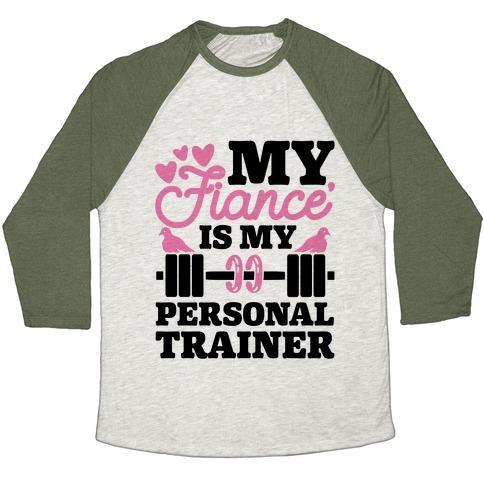 Virgin Teez  Baseball Tee Unisex Tri-Blend Baseball Tee / small / Oatmeal / Moss MY FIANCE' IS MY PERSONAL TRAINER UNISEX TRI-BLEND BASEBALL TEE