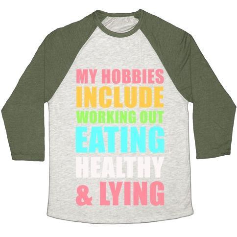 Virgin Teez  Baseball Tee Unisex Tri-Blend Baseball Tee / small / Oatmeal / Moss MY HOBBIES INCLUDE WORKING OUT EATING HEALTHY AND LYING UNISEX TRI-BLEND BASEBALL TEE