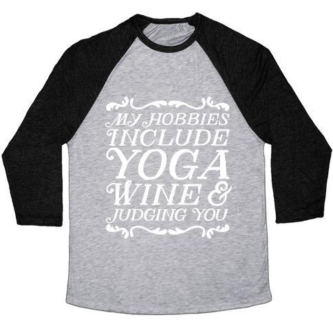 Virgin Teez  Baseball Tee Unisex Tri-Blend Baseball Tee / small / Athletic Gray / Black MY HOBBIES INCLUDE YOGA, WINE & JUDGING YOU UNISEX TRI-BLEND BASEBALL TEE