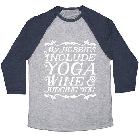 Virgin Teez  Baseball Tee Unisex Tri-Blend Baseball Tee / small / Athletic Gray / Navy MY HOBBIES INCLUDE YOGA, WINE & JUDGING YOU UNISEX TRI-BLEND BASEBALL TEE