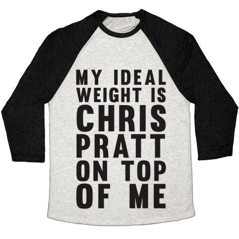 Virgin Teez  Baseball Tee Unisex Tri-Blend Baseball Tee / small / Oatmeal / Black MY IDEAL WEIGHT IS CHRIS PRATT ON TOP OF ME UNISEX TRI-BLEND BASEBALL TEE