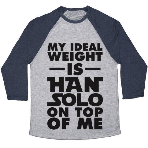 Virgin Teez  Baseball Tee Unisex Tri-Blend Baseball Tee / small / Athletic Gray / Navy MY IDEAL WEIGHT IS HAN SOLO ON TOP OF ME UNISEX TRI-BLEND BASEBALL TEE