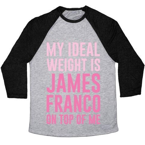 Virgin Teez  Baseball Tee Unisex Tri-Blend Baseball Tee / small / Athletic Gray / Black MY IDEAL WEIGHT IS JAMES FRANCO ON TOP OF ME UNISEX TRI-BLEND BASEBALL TEE