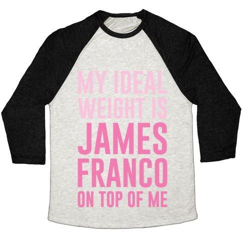 Virgin Teez  Baseball Tee Unisex Tri-Blend Baseball Tee / small / Oatmeal / Black MY IDEAL WEIGHT IS JAMES FRANCO ON TOP OF ME UNISEX TRI-BLEND BASEBALL TEE