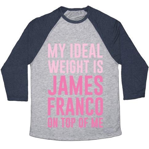 Virgin Teez  Baseball Tee Unisex Tri-Blend Baseball Tee / small / Athletic Gray / Navy MY IDEAL WEIGHT IS JAMES FRANCO ON TOP OF ME UNISEX TRI-BLEND BASEBALL TEE
