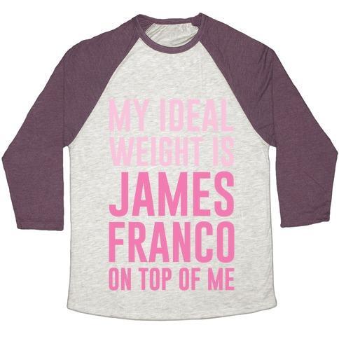 Virgin Teez  Baseball Tee Unisex Tri-Blend Baseball Tee / small / Oatmeal / Maroon MY IDEAL WEIGHT IS JAMES FRANCO ON TOP OF ME UNISEX TRI-BLEND BASEBALL TEE