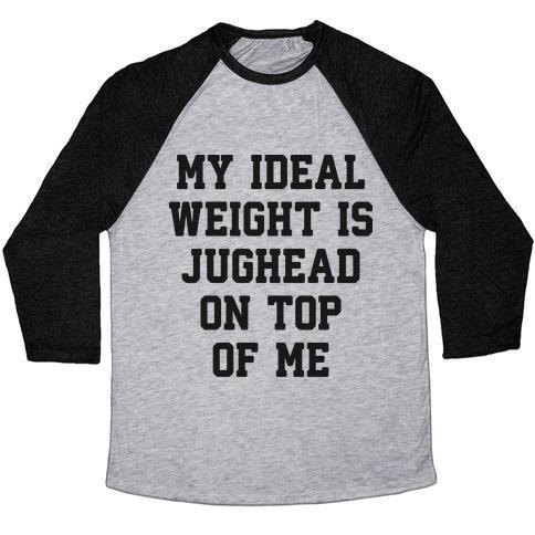 Virgin Teez  Baseball Tee Unisex Tri-Blend Baseball Tee / small / Athletic Gray / Black MY IDEAL WEIGHT IS JUGHEAD ON TOP OF ME UNISEX TRI-BLEND BASEBALL TEE