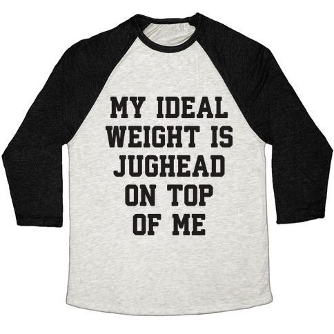 Virgin Teez  Baseball Tee Unisex Tri-Blend Baseball Tee / small / Oatmeal / Black MY IDEAL WEIGHT IS JUGHEAD ON TOP OF ME UNISEX TRI-BLEND BASEBALL TEE