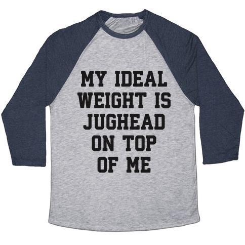 Virgin Teez  Baseball Tee Unisex Tri-Blend Baseball Tee / small / Athletic Gray / Navy MY IDEAL WEIGHT IS JUGHEAD ON TOP OF ME UNISEX TRI-BLEND BASEBALL TEE