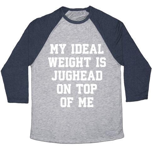 Virgin Teez  Baseball Tee Unisex Tri-Blend Baseball Tee / small / Athletic Gray / Navy MY IDEAL WEIGHT IS JUGHEAD ON TOP OF ME UNISEX TRI-BLEND BASEBALL TEE