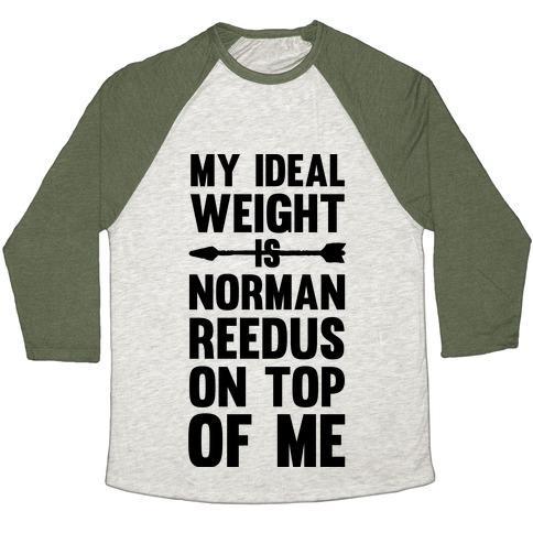 Virgin Teez  Baseball Tee Unisex Tri-Blend Baseball Tee / small / Oatmeal / Moss MY IDEAL WEIGHT IS NORMAN REEDUS ON TOP OF ME UNISEX TRI-BLEND BASEBALL TEE