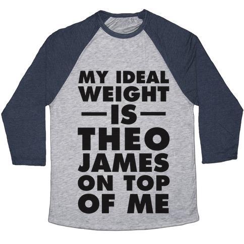 Virgin Teez  Baseball Tee Unisex Tri-Blend Baseball Tee / small / Athletic Gray / Navy MY IDEAL WEIGHT IS THEO JAMES ON TOP OF ME UNISEX TRI-BLEND BASEBALL TEE