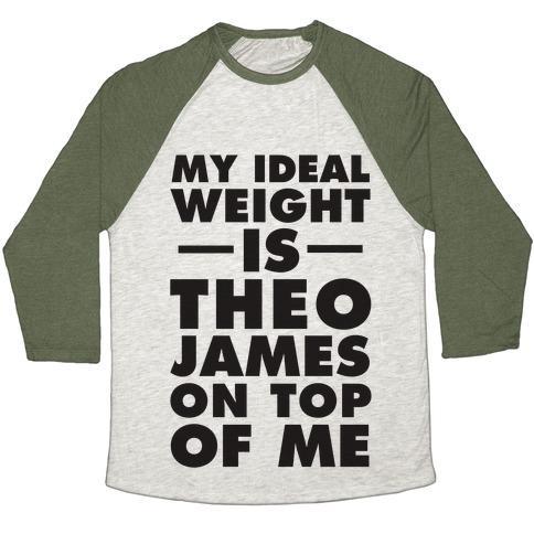 Virgin Teez  Baseball Tee Unisex Tri-Blend Baseball Tee / small / Oatmeal / Moss MY IDEAL WEIGHT IS THEO JAMES ON TOP OF ME UNISEX TRI-BLEND BASEBALL TEE