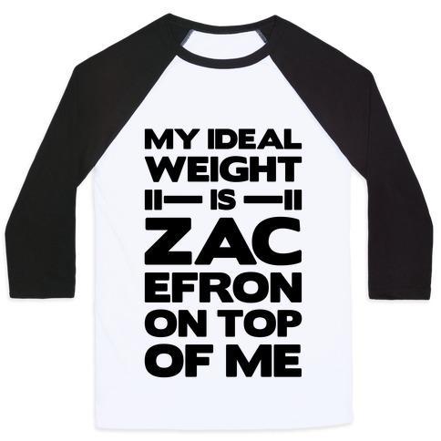 Virgin Teez  Baseball Tee Unisex Classic Baseball Tee / x-small / White/Black MY IDEAL WEIGHT IS ZAC EFRON ON TOP OF ME UNISEX CLASSIC BASEBALL TEE