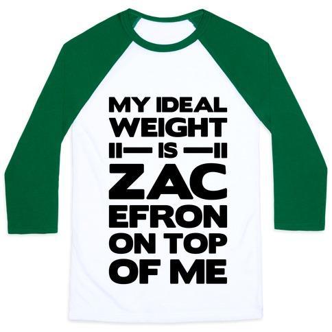 Virgin Teez  Baseball Tee Unisex Classic Baseball Tee / x-small / White/Dark Green MY IDEAL WEIGHT IS ZAC EFRON ON TOP OF ME UNISEX CLASSIC BASEBALL TEE