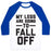 Virgin Teez  Baseball Tee Unisex Classic Baseball Tee / x-small / White/Blue MY LEGS ARE GOING TO FALL OFF UNISEX CLASSIC BASEBALL TEE