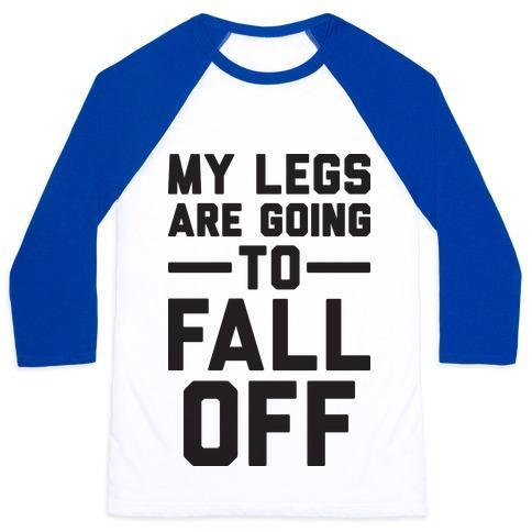 Virgin Teez  Baseball Tee Unisex Classic Baseball Tee / x-small / White/Blue MY LEGS ARE GOING TO FALL OFF UNISEX CLASSIC BASEBALL TEE