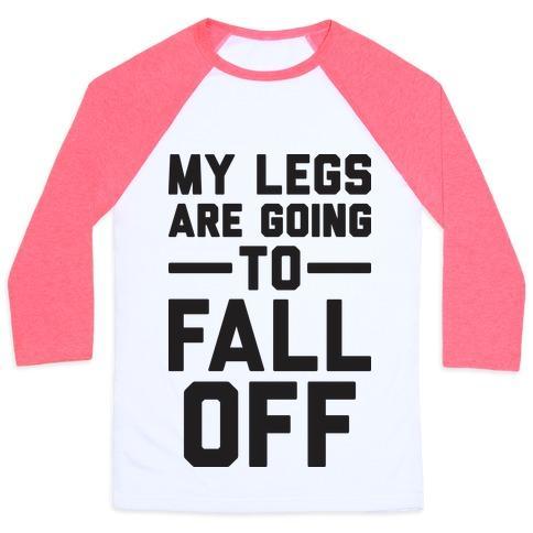 Virgin Teez  Baseball Tee Unisex Classic Baseball Tee / x-small / White/Neon Pink MY LEGS ARE GOING TO FALL OFF UNISEX CLASSIC BASEBALL TEE