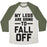 Virgin Teez  Baseball Tee Unisex Tri-Blend Baseball Tee / small / Oatmeal / Moss MY LEGS ARE GOING TO FALL OFF UNISEX TRI-BLEND BASEBALL TEE