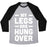 Virgin Teez  Baseball Tee Unisex Tri-Blend Baseball Tee / small / Athletic Gray / Black MY LEGS ARE HUNGOVER (WHITE) UNISEX TRI-BLEND BASEBALL TEE