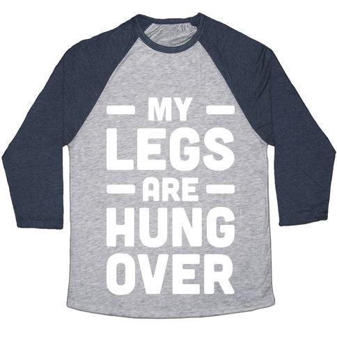 Virgin Teez  Baseball Tee Unisex Tri-Blend Baseball Tee / small / Athletic Gray / Navy MY LEGS ARE HUNGOVER (WHITE) UNISEX TRI-BLEND BASEBALL TEE