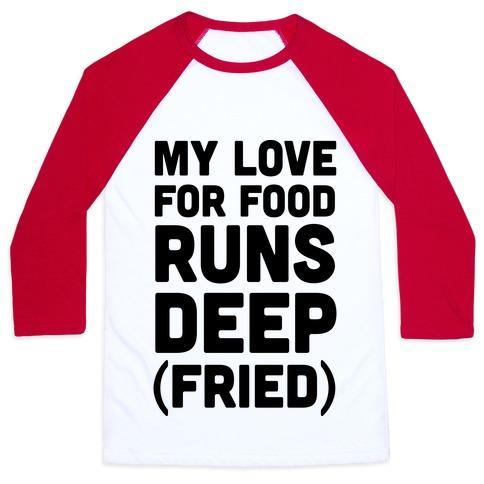 Virgin Teez  Baseball Tee Unisex Classic Baseball Tee / x-small / White/Red MY LOVE FOR FOOD RUNS DEEP FRIED UNISEX CLASSIC BASEBALL TEE