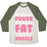 Virgin Teez  Baseball Tee Unisex Tri-Blend Baseball Tee / small / Oatmeal / Moss MY MAGICAL POWER IS TURNING FAT INTO MUSCLE UNISEX TRI-BLEND BASEBALL TEE