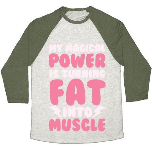 Virgin Teez  Baseball Tee Unisex Tri-Blend Baseball Tee / small / Oatmeal / Moss MY MAGICAL POWER IS TURNING FAT INTO MUSCLE UNISEX TRI-BLEND BASEBALL TEE