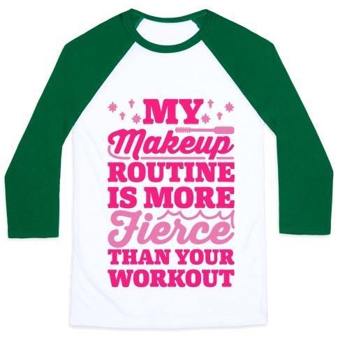 Virgin Teez  Baseball Tee Unisex Classic Baseball Tee / x-small / White/Dark Green MY MAKEUP ROUTINE IS MORE FIERCE THAN YOUR WORKOUT UNISEX CLASSIC BASEBALL TEE