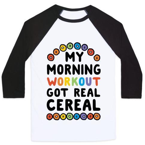Virgin Teez  Baseball Tee Unisex Classic Baseball Tee / x-small / White/Black MY MORNING WORKOUT GOT REAL CEREAL UNISEX CLASSIC BASEBALL TEE