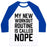Virgin Teez  Baseball Tee Unisex Classic Baseball Tee / x-small / White/Blue MY NEW WORKOUT ROUTINE IS CALLED NOPE UNISEX CLASSIC BASEBALL TEE