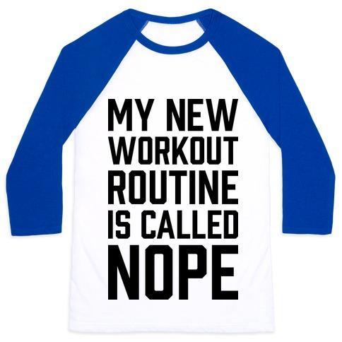 Virgin Teez  Baseball Tee Unisex Classic Baseball Tee / x-small / White/Blue MY NEW WORKOUT ROUTINE IS CALLED NOPE UNISEX CLASSIC BASEBALL TEE