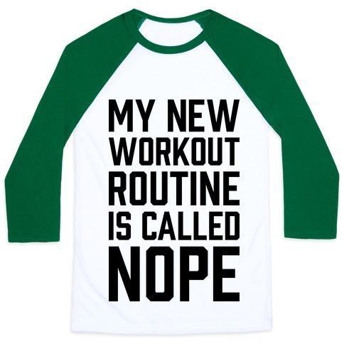 Virgin Teez  Baseball Tee Unisex Classic Baseball Tee / x-small / White/Dark Green MY NEW WORKOUT ROUTINE IS CALLED NOPE UNISEX CLASSIC BASEBALL TEE