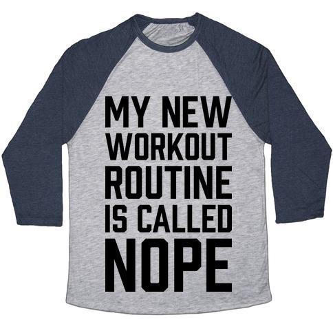 Virgin Teez  Baseball Tee Unisex Tri-Blend Baseball Tee / small / Athletic Gray / Navy MY NEW WORKOUT ROUTINE IS CALLED NOPE UNISEX TRI-BLEND BASEBALL TEE