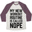 Virgin Teez  Baseball Tee Unisex Tri-Blend Baseball Tee / small / Oatmeal / Maroon MY NEW WORKOUT ROUTINE IS CALLED NOPE UNISEX TRI-BLEND BASEBALL TEE