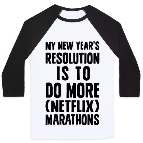 Virgin Teez  Baseball Tee Unisex Classic Baseball Tee / x-small / White/Black MY NEW YEAR'S RESOLUTION IS TO DO MORE NETFLIX MARATHONS UNISEX CLASSIC BASEBALL TEE